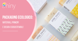 Scopri di più sull'articolo Packaging ecologico: materiali, principi e design ecosostenibile
